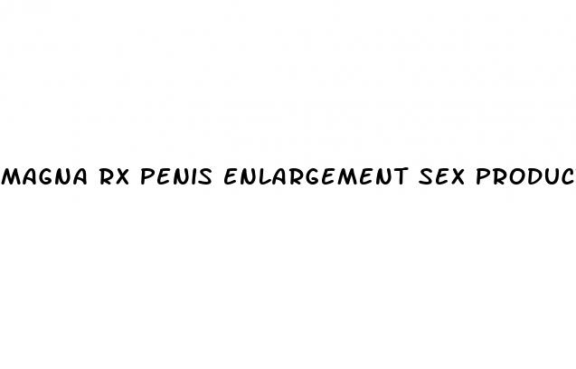 magna rx penis enlargement sex product
