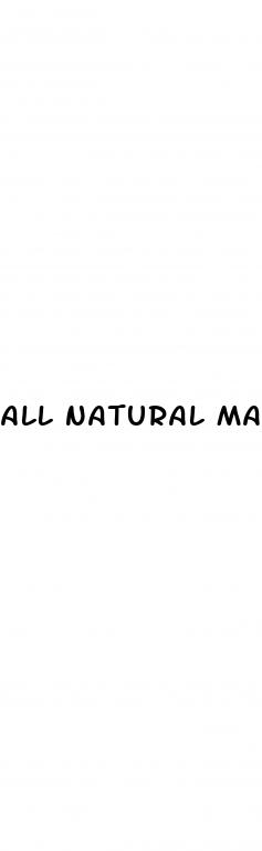 all natural male enhancements