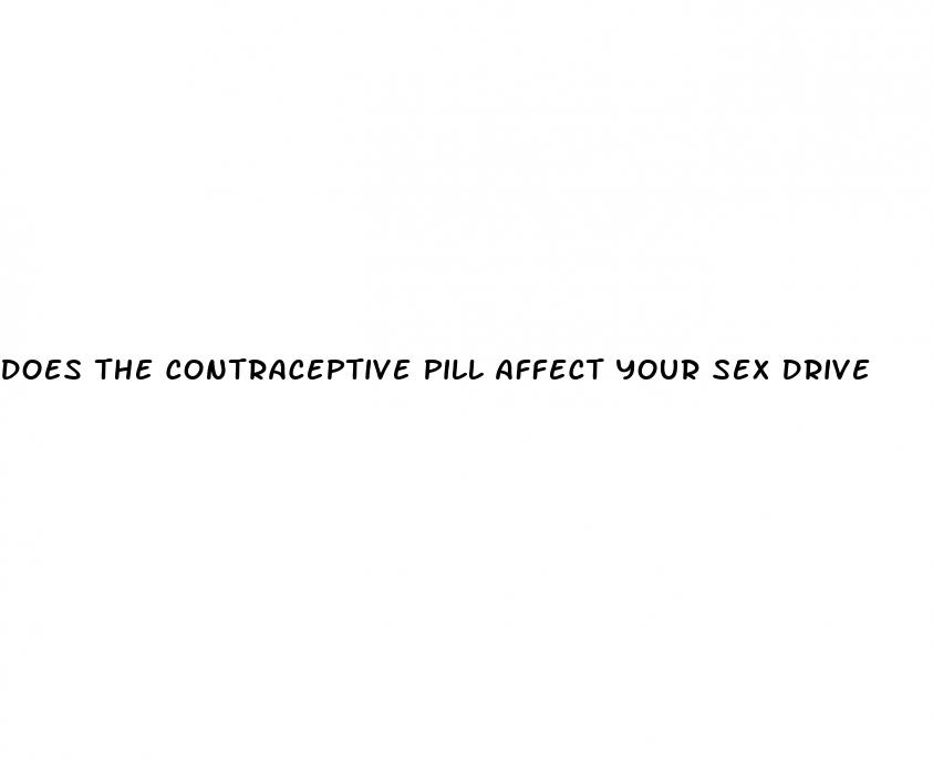 does the contraceptive pill affect your sex drive