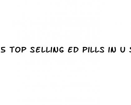 5 top selling ed pills in u s
