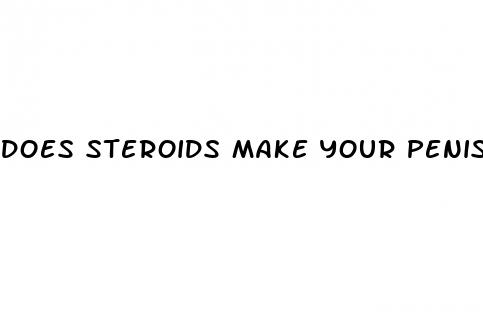 does steroids make your penis bigger