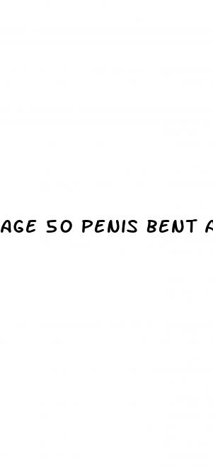 age 50 penis bent at erection