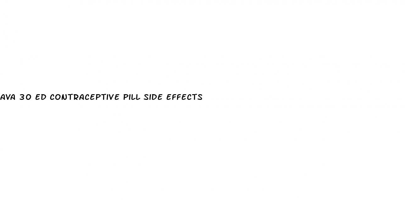 ava 30 ed contraceptive pill side effects