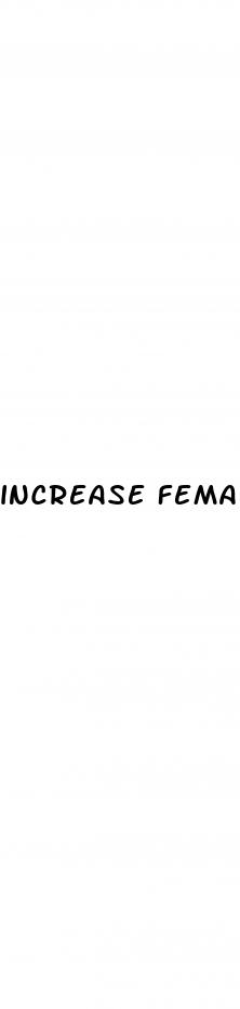 increase female sex drive pills india