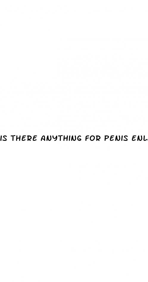 is there anything for penis enlargement that isn ta