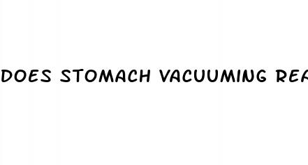 does stomach vacuuming really work