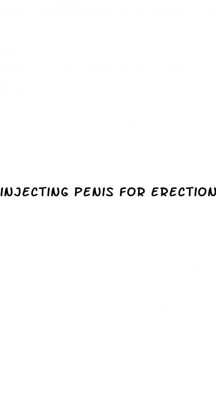 injecting penis for erection
