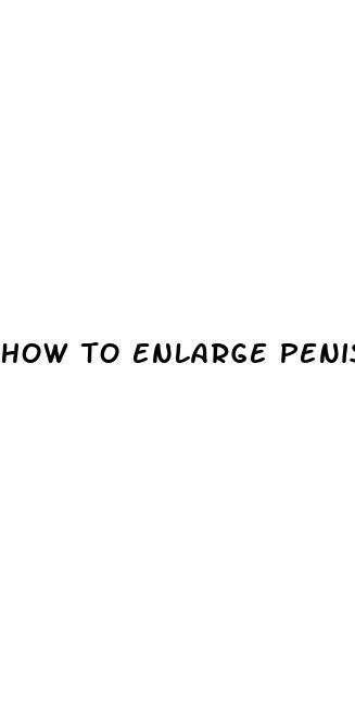 how to enlarge penis successfully