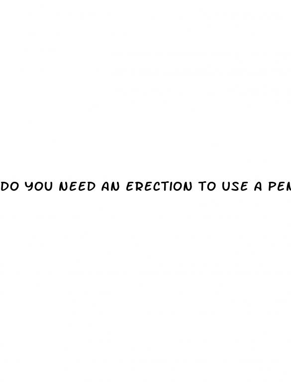 do you need an erection to use a penis pump