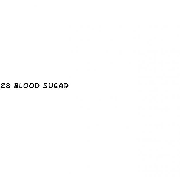 28 blood sugar