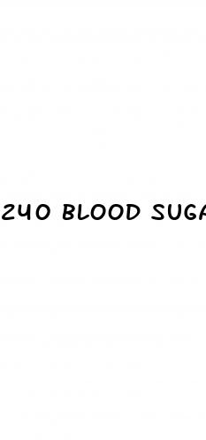 240 blood sugar