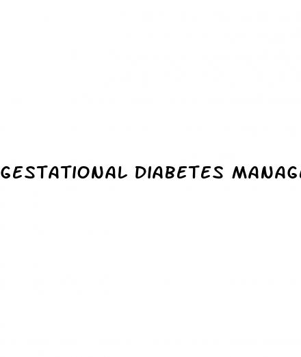 gestational diabetes management