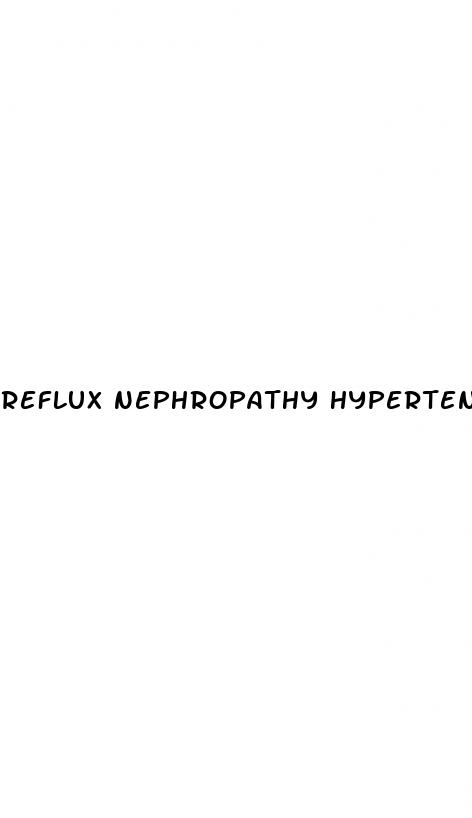 reflux nephropathy hypertension