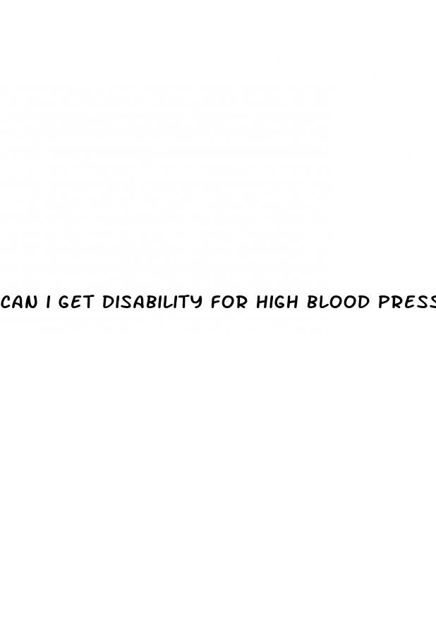can i get disability for high blood pressure