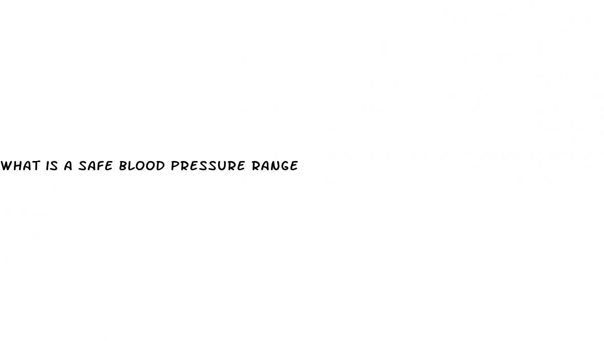 what is a safe blood pressure range