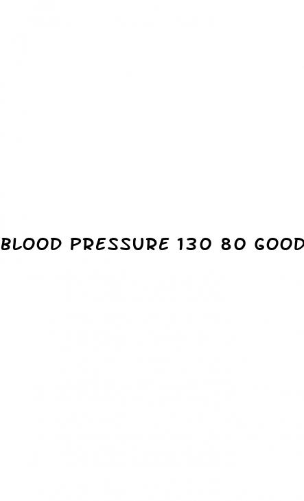 blood pressure 130 80 good