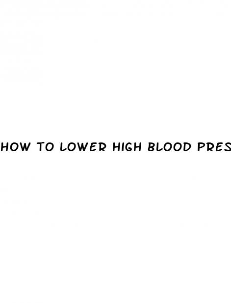 how to lower high blood pressure naturally