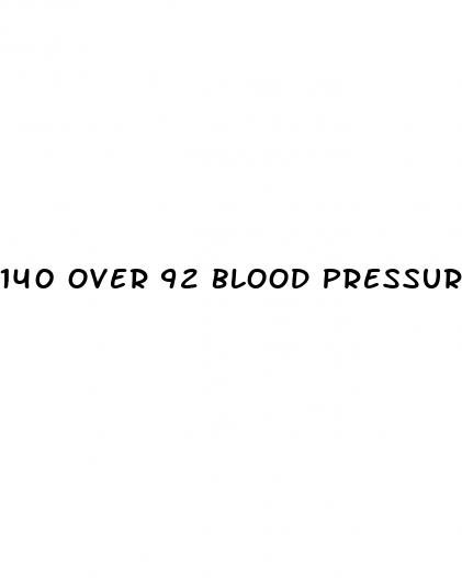 140 over 92 blood pressure