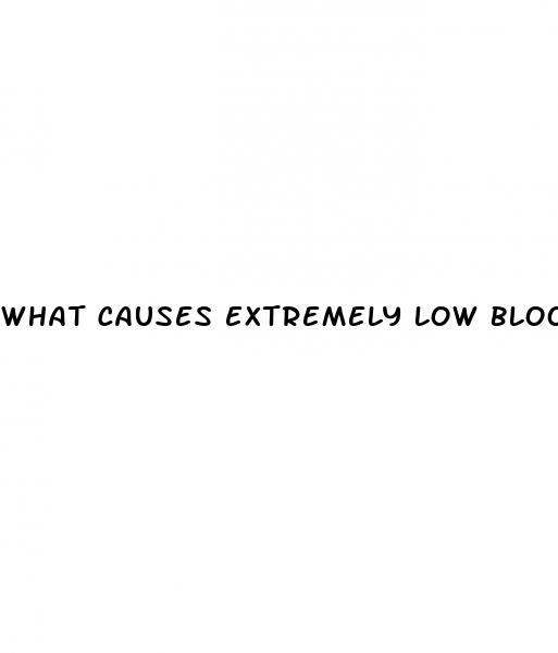 what causes extremely low blood pressure