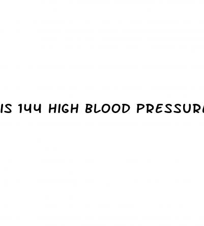 is 144 high blood pressure