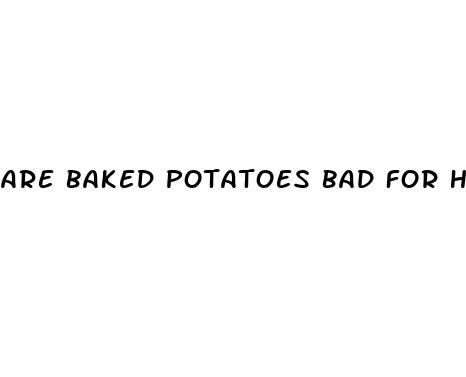 are baked potatoes bad for high blood pressure
