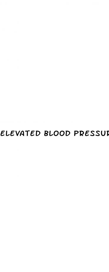 elevated blood pressure reading without diagnosis of hypertension