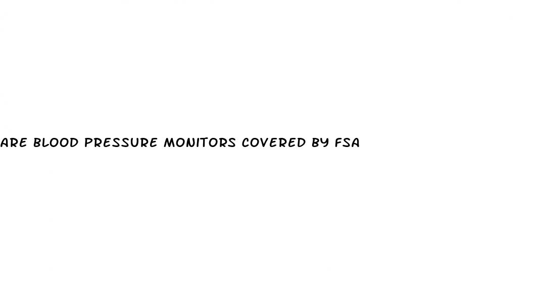are blood pressure monitors covered by fsa
