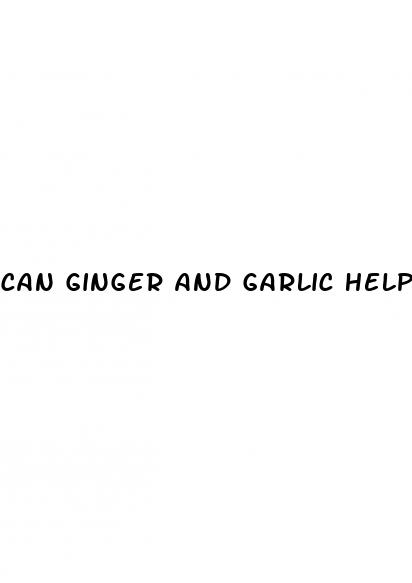 can ginger and garlic help reduce blood pressure