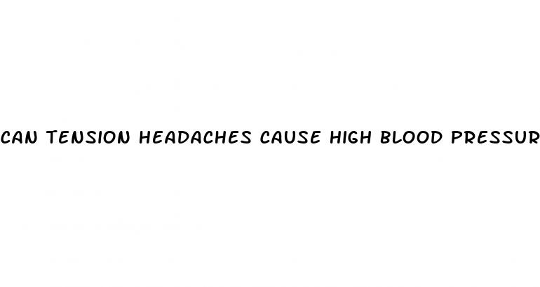 can tension headaches cause high blood pressure