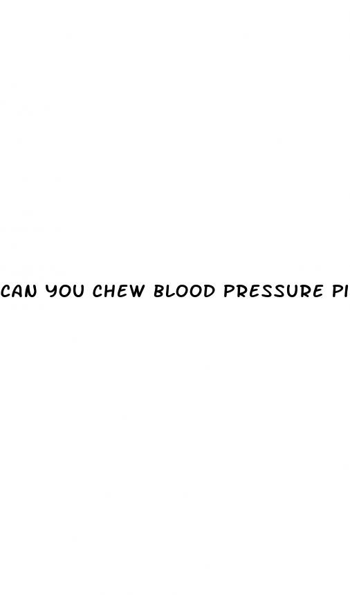 can you chew blood pressure pills