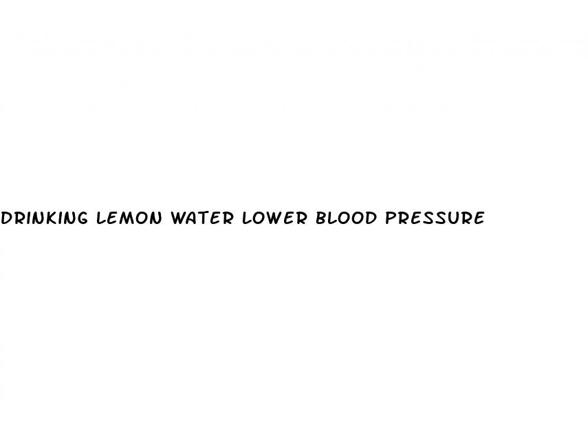 drinking lemon water lower blood pressure
