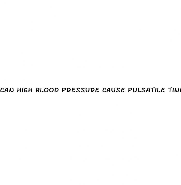 can high blood pressure cause pulsatile tinnitus