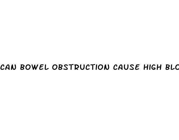 can bowel obstruction cause high blood pressure