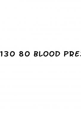 130 80 blood pressure good or bad