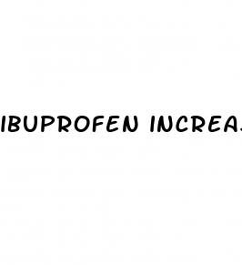 ibuprofen increase blood pressure