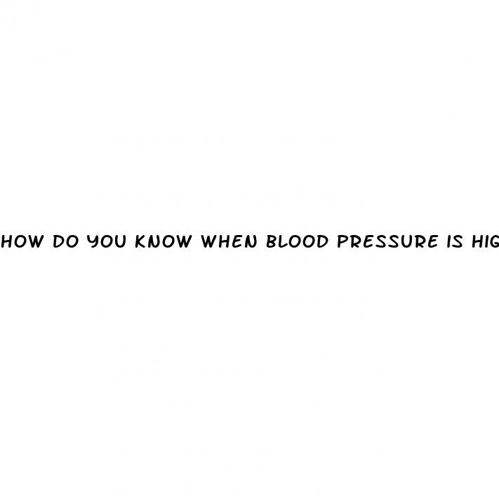 how do you know when blood pressure is high