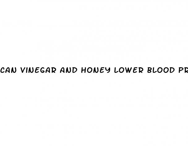 can vinegar and honey lower blood pressure