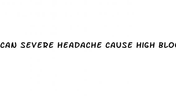 can severe headache cause high blood pressure