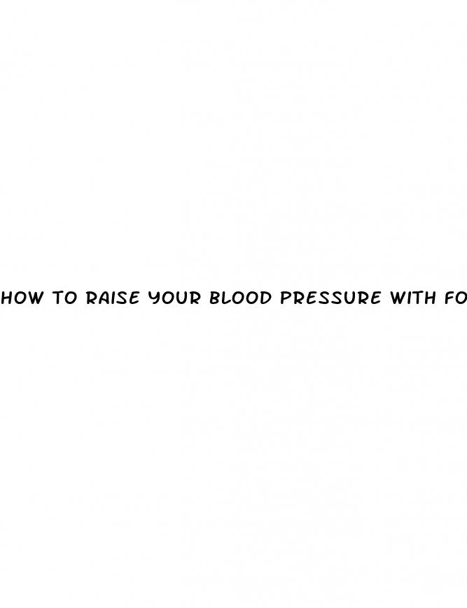 how to raise your blood pressure with food