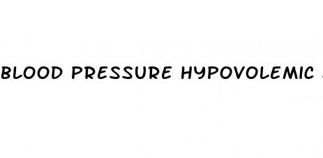 blood pressure hypovolemic shock