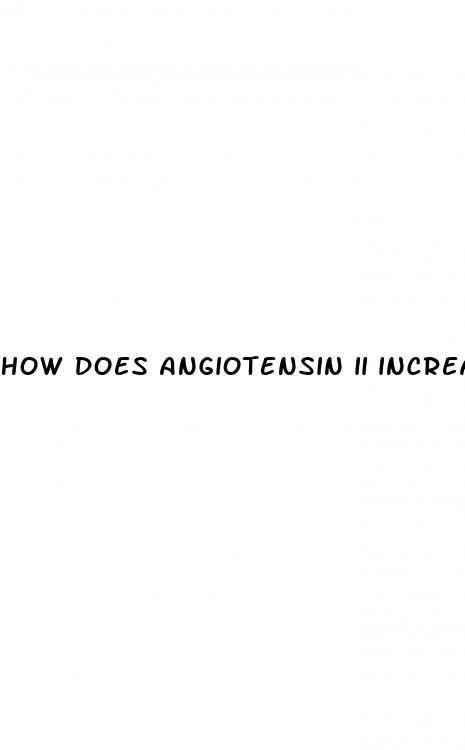 how does angiotensin ii increase blood pressure
