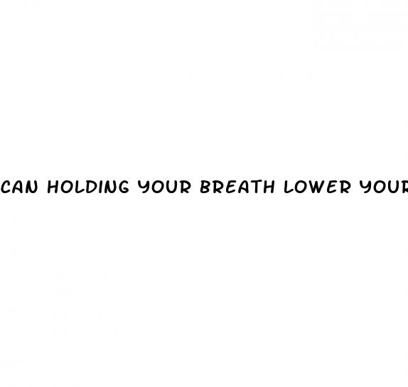 can holding your breath lower your blood pressure