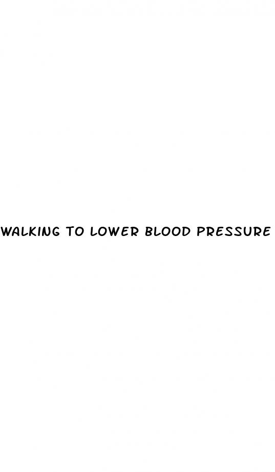 walking to lower blood pressure