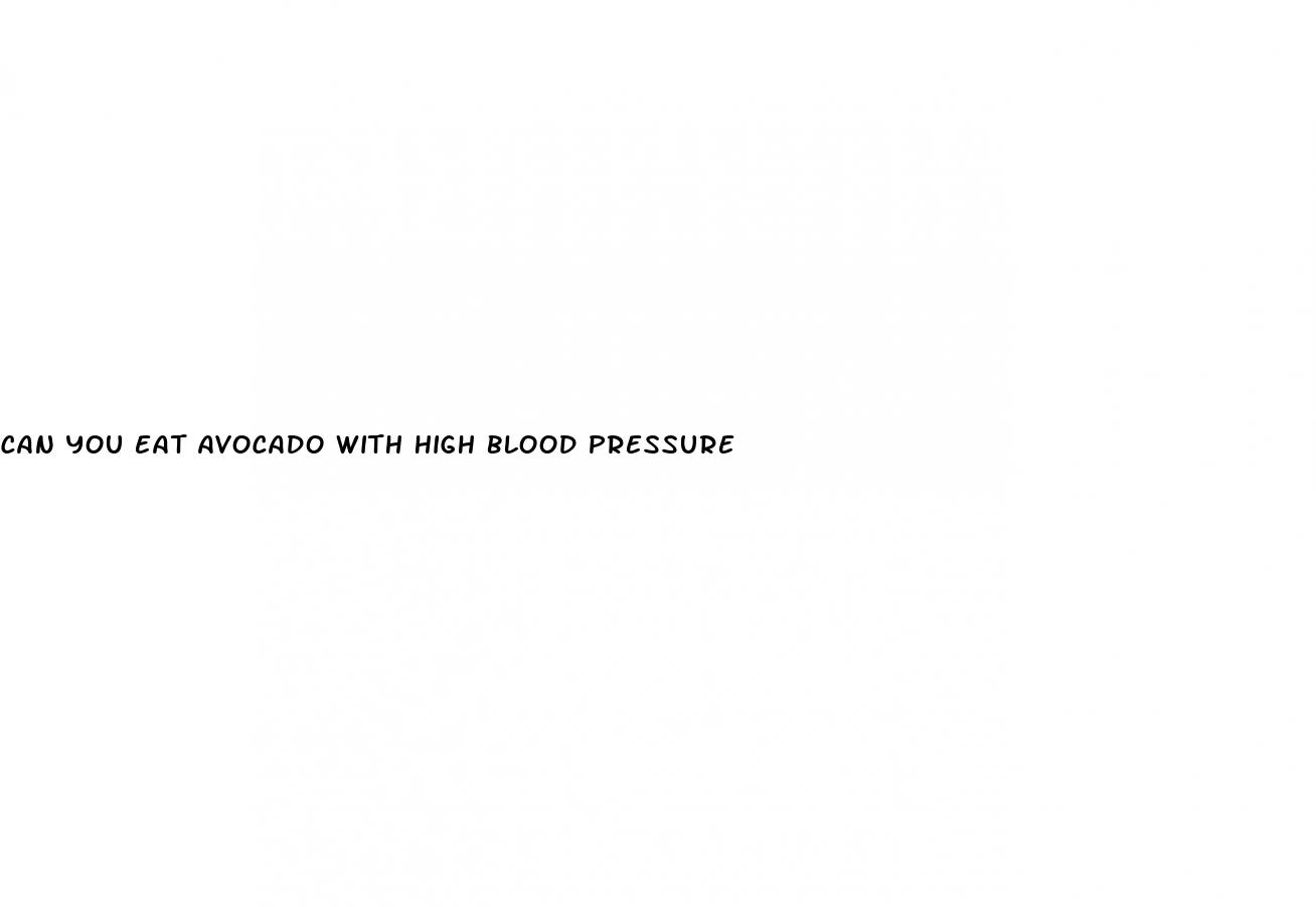 can you eat avocado with high blood pressure