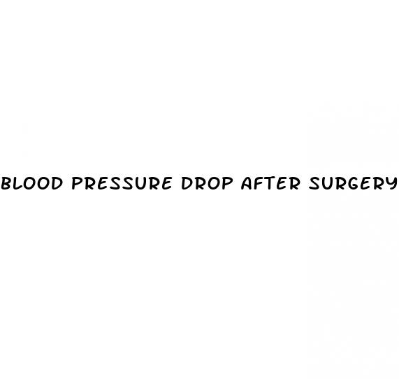 blood pressure drop after surgery