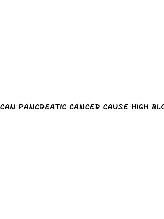 can pancreatic cancer cause high blood pressure