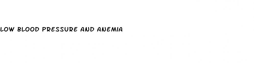 low blood pressure and anemia