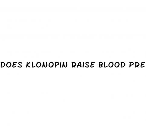 does klonopin raise blood pressure