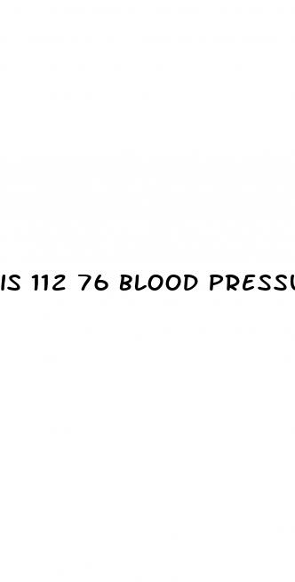 is 112 76 blood pressure too low