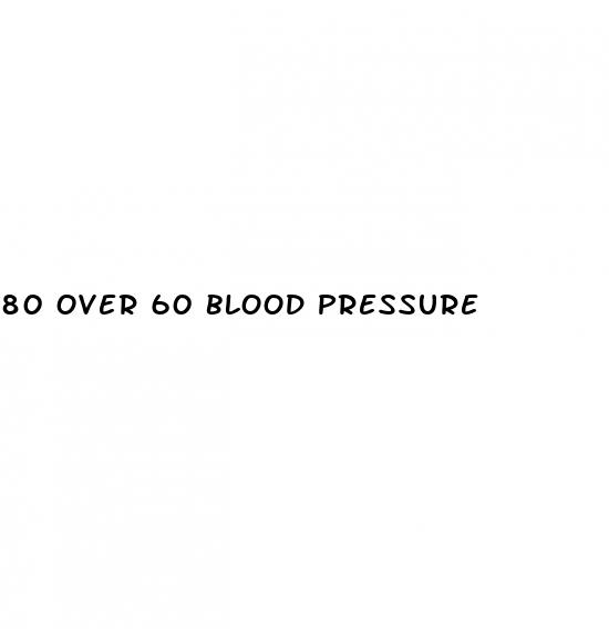 80 over 60 blood pressure